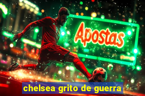 chelsea grito de guerra